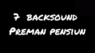 7 backsound preman pensiun
