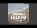 Download Lagu Dengan Iman Kumelangkah