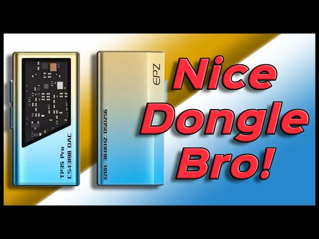 It's Dongle Time! | EPZ TP35 Pro DAC Review