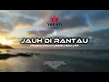 Download Lagu JAUH DI RANTAU - YAKATI MUSIC (official music audio) 