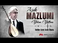 Download Lagu Aşık Mazlumi - Daha Sen Sen İken (Yıkım Yılları / 2025)