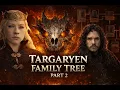 The Complete Targaryen Family Tree - Part 2 The Death of Every Dragon
