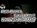 Download Lagu BASS ANGKER !! DJ JUNGLE DUTCH SUPER BASS 2021 !! NO DUTCH NO PARTY !!