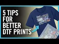 5 Ways To Make Your DTF Prints Better