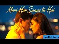 Meri Har Saans Tu Hai | Heart Touching Romantic Song | New Hindi Love Song 2025 |Soulful Notes