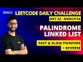 Palindrome Linked List Fast Slow Pointers Reverse LeetCode Daily Challenge Aakash Verma