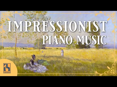 Impressionist Piano | Debussy, Ravel, Fauré, Satie, Granados