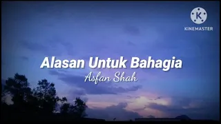 Download Alasan Untuk Bahagia - Asfan Shah (lirik) MP3