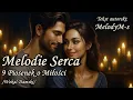 Lagu MelodyM-s  / Melodie Serca – 9 Piosenek o Miłości /Wokal Damski/