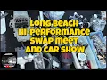 Long Beach Hi Performance Swap Meet and Car Show Hunting for the Deals
