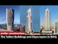 Download Lagu The Tallest Buildings and Skyscrapers in IRAQ (ERBIL \u0026 Baghdad)