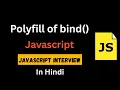 Polyfill For bind method in Hindi JavaScript Interview Question Create Your Own bind method