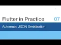 Flutter in Practice - E07 Automatic JSON Serialization