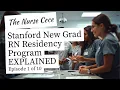 Episode 1 Stanford New Grad RN Residency EXPLAINED
