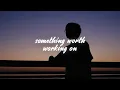 Download Lagu John K - something worth working on (Lyrics)