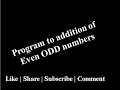 C Programming Exercise Program to addition of Even ODD numbers
