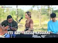 Download Lagu Raissa Anggiani - Itu Aku Cover By SUKMA with SALIARA