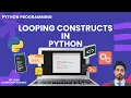 Master Looping Constructs in Python For Beginners Students