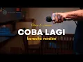 Download Lagu Coba Lagi - Tenxi \u0026 Jemsii (Official Karaoke)