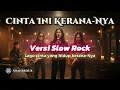 Lagu 🎶 Cinta Ini Kerana-Nya – Slow Rock Melayu 2025 Version | Cinta Yang Membawa Ke Syurga 💚