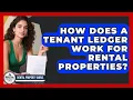 How Does A Tenant Ledger Work For Rental Properties - Rental Property Gurus