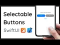 How to create Selectable Buttons for iOS in SwiftUI Xcode