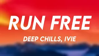 Download Run Free - Deep Chills, IVIE [Lyric Version] ☘ MP3