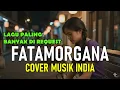 FATAMORGANA - COVER INDIA MODERN (Cipt, H. Rhoma Irama)#rhomairama #fatamorgana #viral #india