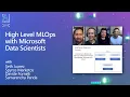 AI Show High Level MLOps with Microsoft Data Scientists Episode 33