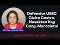 Download Lagu Defensive USEC Claire Castro , Nasaktan kay Cong Marcoleta!