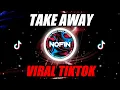 TAKE AWAY  🎧 | DJ SELOW REMIX FULL BASS 2020