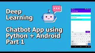 Part 1 - Deep Learning Chatbot App using Python Android