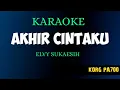 Download Lagu AKHIR CINTAKU - ELVY SUKAESIH ( KARAOKE NADA CEWEK ) KORG PA700
