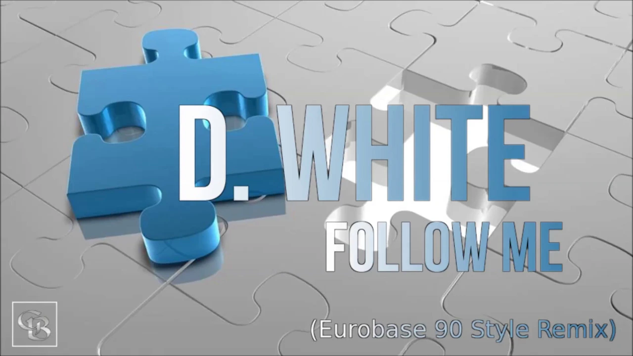 D. White - Follow Me Eurobase 90 Style Remix