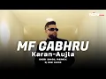Download Lagu MF GABHRU - KARAN AUJLA | DESI DHOL MIX | DJ Noni Sagoo | Latest Punjabi Songs 2025