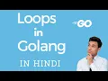 Loops in Go Types of for loops in Go while loop in Go