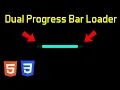 Dual Progress Bar Loader HTML CSS
