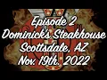 We re Forked Up Episode 2 Dominick s Steakhouse - Scottsdale AZ Nov 20th 2022