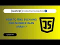 Find Even Odd Numbers in an Array Question