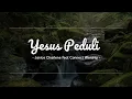 Download Lagu Yesus Peduli - Janice Charlene feat Connect Worship || Lagu Rohani Kristen || Heavenlyworshipmusic