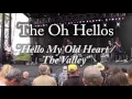 The Oh Hellos - "Hello My Old Heart/The Valley" - Columbia, MO  - 10/1/16