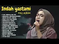 Download Lagu ENAK BUAT SANTAI -TAK SEDALAM INI | INDAH YASTAMI FULL ALBUM