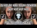 Download Lagu DJ KELAK KAU TELAH DEWASA REMIX TREND WUT WUT WUT WUT | DJ KUTIMANG ADIKKU SAYANG VIRAL TIKTOK 2025!