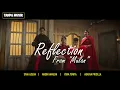 Reflection From 'Mulan' -  Yura X Sivia X Agatha Pricilla X Nadin Amizah [Without Music/Tanpa Musik]