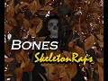 Bones - SkeletonRaps