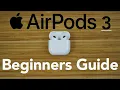 AirPods 3rd Generation - Complete Beginners Guide