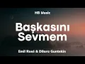 Emil Rosé (ft. Dilara Güntekin) - Başkasını Sevmem | Lyrics - Sözleri