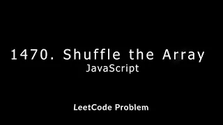 1470 Shuffle the Array with JavaScript JavaScript leet code solutions devWithArsalan