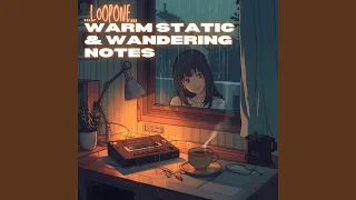 Warm Static Wandering Notes