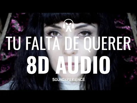 Download MP3 TU FALTA DE QUERER - Mon Laferte (8D AUDIO)